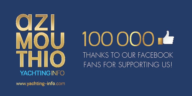 100.000 LIKES!!! Azimouthio Yachting Info Team feels to say 100.000 THANK YOU to all our 100.000 Followers, for supporting us.